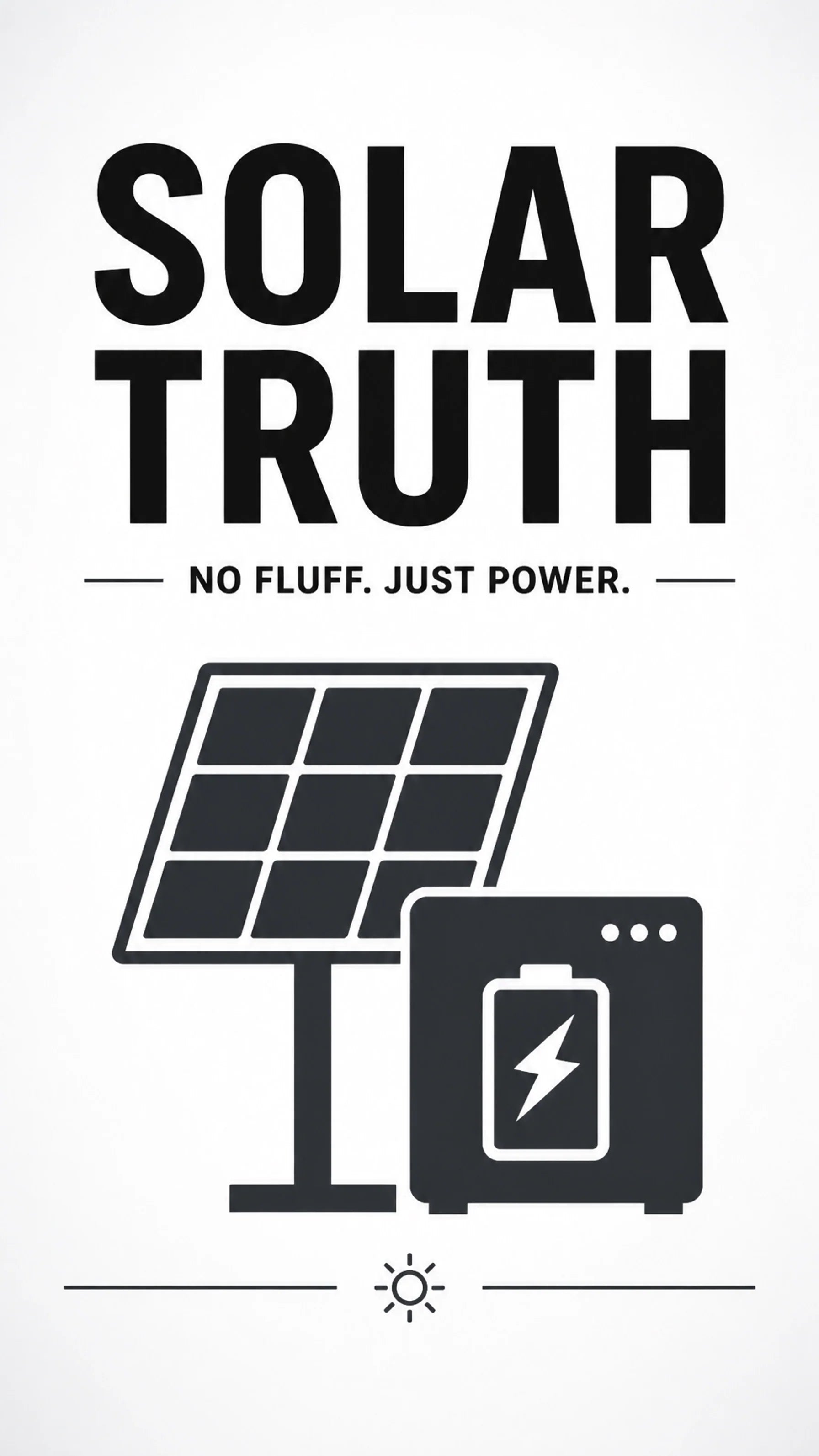 Solar Truth - No Fluff. Just Power. Solar panel and battery storage illustration.